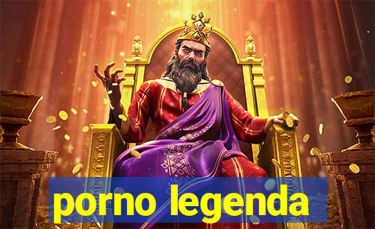 porno legenda